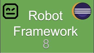 Robot Framework Beginner Tutorial 8  Variables [upl. by Ardnuahs]