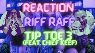 REACTION First Time WATCHING RiFF RAFF  TiP TOE 3 FeatChief KeefMusic Video [upl. by Cleveland]