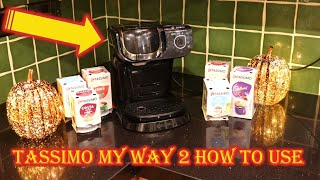 How to use TASSIMO My Way 2 Coffee Machine [upl. by Aniral]