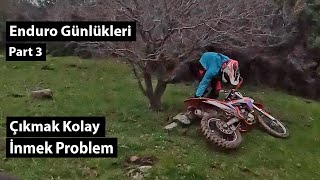 Çıkmak Kolay İnmek Problem  Enduro Günlükleri  Part 3 [upl. by Assenov]