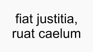 How to pronounce fiat justitia ruat caelum [upl. by Odlanyer822]