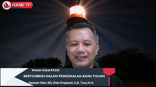 WASIAT KEKAL 1236  BERTUMBUH DALAM PENGENALAN AKAN TUHAN [upl. by Bred]