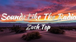 Zach Top  Sounds Like The Radio KARAOKE VERSION [upl. by Tedmann]