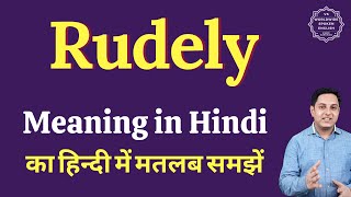 Rudely meaning in Hindi  Rudely ka matlab kya hota hai [upl. by Ydde]