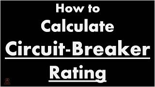 How to Calculate CircuitBreaker Rating  Circuit breaker amp size [upl. by Aicnarf970]