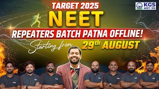 NEET 2025 Batch  NEET Repeaters Batch KGS Patna Offline Centre  NEET Batch Starting on 29 August [upl. by Consuelo316]