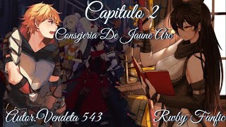 Rwby Fanfic Consejeria de Jaune Arc Para Jovenes Problemáticos Objeto Inamovible Capítulo 2 [upl. by Elocal]