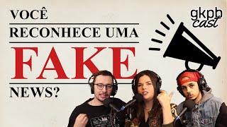 Você reconhece uma Fake News  GKPBCast 72 [upl. by Naoma]