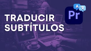 Traducir Subtítulos Automáticos en Premiere Pro [upl. by Eb]