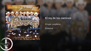 Grupo Legítimo  El Rey De Los Caminos  Audio Oficial [upl. by Sardse]