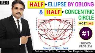 HOW TO DRAW HALF ELLIPSE BY OBLONG METHOD AND OTHER HALF BY CONCENTRIC CIRCLE METHOD PROBLEM 1 [upl. by Mccoy]