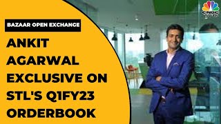 Sterlite Technologies Ankit Agarwal Speaks On Mihir Modis Resignation amp Firms Q1FY23 Orderbook [upl. by Holtorf]