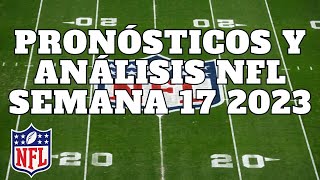 Pronósticos y Análisis NFL Semana 17 2023 [upl. by Anibla]