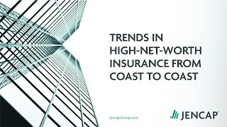 Trends in HighNetWorth Insurance from Coast to Coast [upl. by Scheck665]