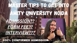 HOW TO GET INTO AMITY UNIVERSITY NOIDA  ADMISSION  STEP BY STEP  EVERYTHING EXPLAINED IN DETAIL [upl. by Dewhurst]