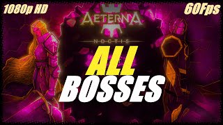 Aeterna Noctis  All Bosses  Ending  All Boss Fights Compilation PC Ultra 1080p HD 60Fps [upl. by Anne128]