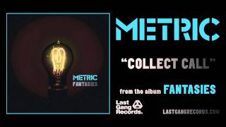 Metric  Collect Call [upl. by Corbin]