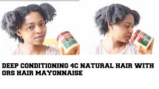 DEEP CONDITIONING 4C NATURAL HAIR WITH ORS HAIR MAYONNAISE [upl. by Ara276]