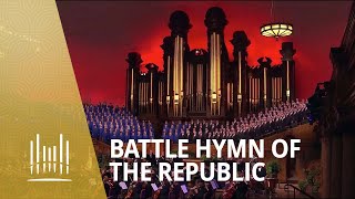 Battle Hymn of the Republic  The Tabernacle Choir [upl. by Goulder]