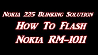 Nokia 225 Dual SIM Blinking Solution  How To Flash Nokia RM 1011 Miracle Box V2 27A [upl. by Chaney]