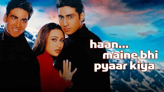 Haan Maine Bhi Pyaar Kiya  Full Movie  Akshay Kumar  Karishma Kapoor  Abhishek Bachchan [upl. by Notelrac]