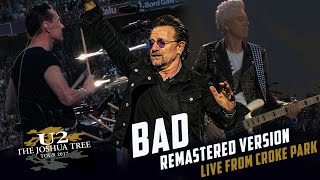 U2  BAD REMASTERED Live from Croke Park 2017 [upl. by Balthasar108]