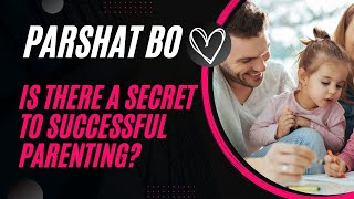 Parshat Bo 2024 The Secret of Successful Parenting Revealed [upl. by Mulderig]