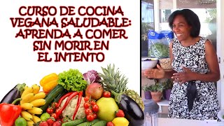 CURSO DE COCINA VEGANA SALUDABLE APRENDA A COMER SIN MORIR EN EL INTENTO por Nely Helena Acosta [upl. by Julio862]