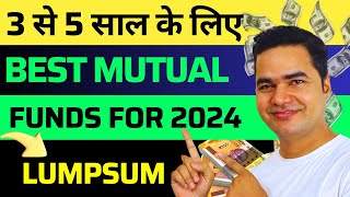 Top 5 Best Mutual Fund For Lumpsum 2024  Best Lumpsum Investment In 2024  Best Lumpsum Mutual Fund [upl. by Lyndy]