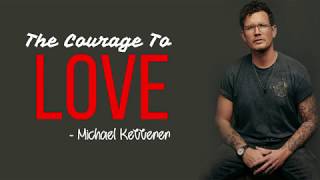 Michael Ketterer  The Courage To Love Full HD lyrics [upl. by Sybley]