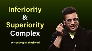 Inferiority amp Superiority Complex  By Sandeep Maheshwari  Hindi [upl. by Hasile402]