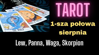 TAROT Lew Panna Waga Skorpion 1sza połowa sierpnia [upl. by Yrrag457]