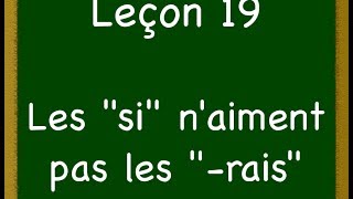 Leçon 19  Les quotsiquot naiment pas les quotraisquot [upl. by Anaes]