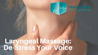 Laryngeal Massage DeStress Your Voice  Professional Voice Care Center [upl. by Nosmirc]