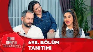 Zuhal Topalla Yemekteyiz 698 Bölüm Tanıtımı Yemekteyiz [upl. by Anitsuga]