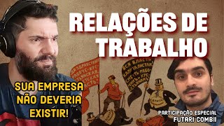 Relações de TRABALHO e REVOLUÇÃO com Futari Combii e João Carvalho [upl. by Anisor]