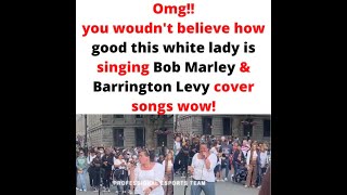 WOW THIS WHITE LADY DREW SO MUCH CROWD SINGING BOB MARLEY amp BARRINGTON LEVY SONGS OMG [upl. by Ravahs]