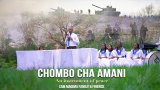 CHOMBO CHA AMANI BY SAM MAGIMA FAMILY AND FRIENDS [upl. by Hooge]