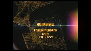 Pablo Alborán CKay Leo Rizzi  4U remix Video Lyric Oficial [upl. by Esimehc37]