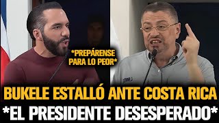 BUKELE ESTALLÓ ANTE COSTA RICA Y DEJÓ DESESPERADO A SU PRESIDENTE [upl. by Anilet148]