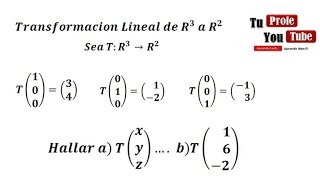 Transformaciones Lineales Transformacion Lineal de R3 a R2 TuProfeYouTube [upl. by Yroger69]