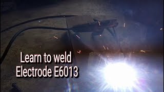 Learn to weld electrode rod E6013 [upl. by Oznofla]