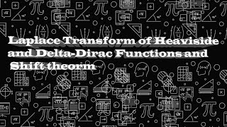 Laplace Transform of Heaviside and DiracDelta Functions and Shift Theorem [upl. by Haronid75]