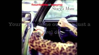 Fountains of Wayne  Stacys Mom Lyrics [upl. by Weitman]