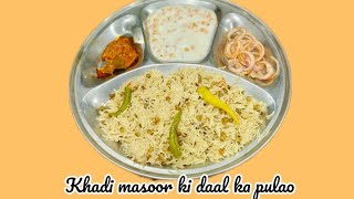 The Art of Khadi Masoor ki Daal Pulaoindorichatorekitchen [upl. by Airemaj]