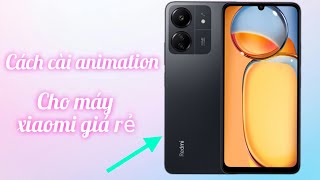 💥Hướng dẫn cài hiệu ứng animation cho những máy Xiaomi giá rẻ bị cắt giảm 💫💫💫 [upl. by Biagi]