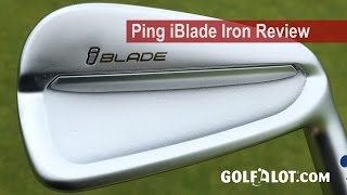 Ping iBlade Iron Review By Golfalot [upl. by Violeta]