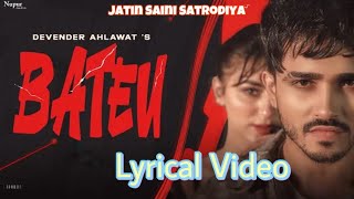 Bateu Lyrics  Devender Ahlawat  Lyrical Video  Jatin Saini Satrodiya [upl. by Ginelle891]