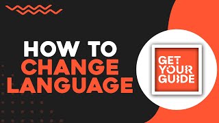 How To Change Language on GetYourGuide Quick amp Easy [upl. by Draner676]