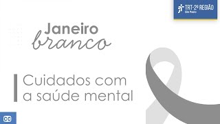 Cuidados com a saúde mental  Janeiro Branco [upl. by Namielus]